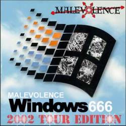 Malevolence (NZ) : Windows 666: 2002 Tour Edition